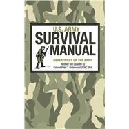 U.s. Army Survival Manual by Department of the Army; Underwood, Peter T., 9781626361584
