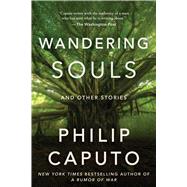 Wandering Souls by Philip Caputo, 9781648211584