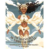 The Adventures of Naima The Oracle Goddess in Wo-manifestation Volume II by Goddess, Team, 9781943091584