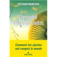 L'Incroyable voyage des plantes by Stefano Mancuso, 9782226441584