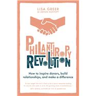 Philanthropy Revolution by Greer, Lisa; Kostoff, Larissa, 9780008381585