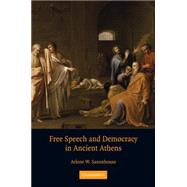 Free Speech and Democracy in Ancient Athens by Arlene W. Saxonhouse, 9780521721585