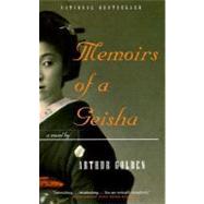 Memoirs of a Geisha A Novel by GOLDEN, ARTHUR, 9780679781585