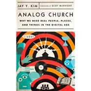 Analog Church by Kim, Jay Y.; McKnight, Scot, 9780830841585