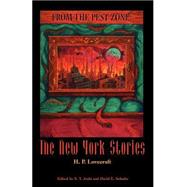 From the Pest Zone : Stories from New York by Lovecraft, H. P.; Joshi, S. T.; Schultz, David E., 9780967321585