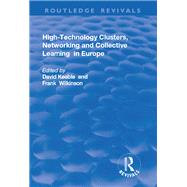 High-technology Clusters, Networking and Collective Learning in Europe by Keeble,David, 9781138731585