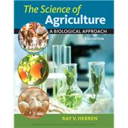 The Science of Agriculture A Biological Approach by Herren, Ray V., 9781337271585