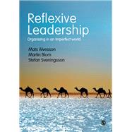 Reflexive Leadership by Alvesson, Mats; Blom, Martin; Sveningsson, Stefan, 9781412961585
