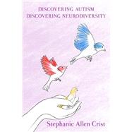 Discovering Autism / Discovering Neurodiversity by Crist, Stephanie Allen, 9781507791585