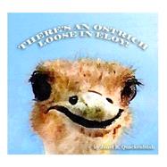 There's an Ostrich Loose in Eloy! by Quackenbush, Janet B.; Thomas, Matthew J., 9781508921585