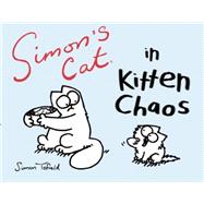 Simon's Cat in Kitten Chaos by Tofield, Simon, 9781617751585