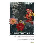 A Spirit That Impels by Fromm, M. Gerard, 9781780491585
