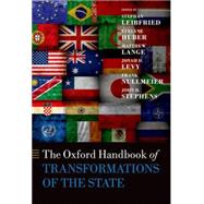 The Oxford Handbook of Transformations of the State by Leibfried, Stephan; Huber, Evelyne; Lange, Matthew; Levy, Jonah D.; Nullmeier, Frank, 9780199691586