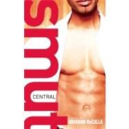 Smut Central by McCalla, Brandon; Whyte, Anthony, 9780982541586