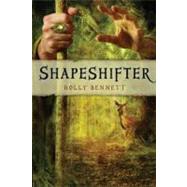 Shapeshifter by Bennett, Holly, 9781554691586