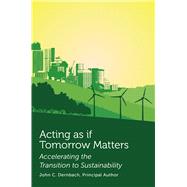 Acting As If Tomorrow Matters by Dernbach, John C., 9781585761586