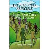 The Pied Piper Principle by Evans, Trudy Jean, 9781587361586