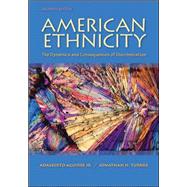 American Ethnicity: The Dynamics and Consequences of Discrimination by Aguirre, Adalberto; Turner, Jonathan H., 9780078111587