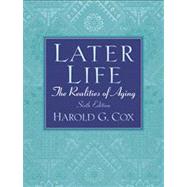 Later Life: The Realities of Aging by Cox, Harold G., 9780131951587