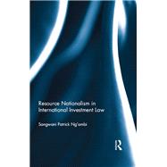Resource Nationalism in International Investment Law by Ngambi; Sangwani Patrick, 9781138951587
