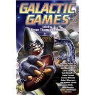 Galactic Games by Schmidt, Bryan Thomas; Martin, George R. R.; Lackey, Mercedes; Correia, Larry; McCaffrey, Todd J., 9781476781587
