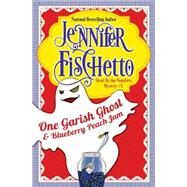 One Garish Ghost & Blueberry Peach Jam by Fischetto, Jennifer, 9781502961587