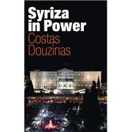 Syriza in Power Reflections of an Accidental Politician by Douzinas, Costas, 9781509511587