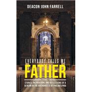 Everybody Calls Me Father by Farrell, John, 9781512791587