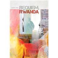 Requiem, Rwanda by Apol, Laura, 9781611861587