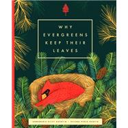Why Evergreens Keep Their Leaves by Guertin, Annemarie Riley; García, Helena Pérez, 9781641701587