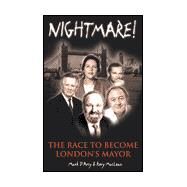 Nightmare! : The Race to Become London's Mayor by D'Arcy, Mark; MacLean, Rory, 9781902301587