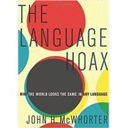 The Language Hoax by McWhorter, John H., 9780199361588