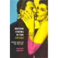British Cinema in the Fifties: Gender, Genre and the 'New Look' by Geraghty; Christine, 9780415171588