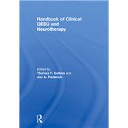Handbook of Clinical QEEG and Neurotherapy by Thomas F Collura, 9780415791588