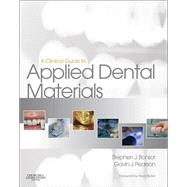 A Clinical Guide to Applied Dental Materials by Bonsor, Stephen J., 9780702031588