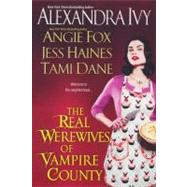 The Real Werewives of Vampire County by IVY, ALEXANDRAFOX, ANGIE, 9780758261588