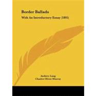 Border Ballads : With an Introductory Essay (1895) by Lang, Andrew; Murray, Charles Oliver, 9781104041588