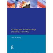 Ecology and Palaeoecology of Benthic Foraminifera by Murray,John W., 9781138181588