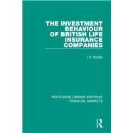 The Investment Behaviour of British Life Insurance Companies by Dodds; Colin, 9781138561588