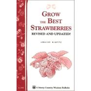 Grow the Best Strawberries,Riotte, Louise,9781580171588