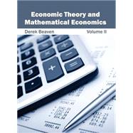 Economic Theory and Mathematical Economics by Beaven, Derek, 9781632401588