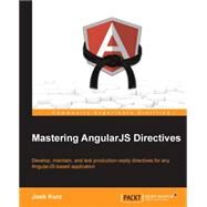 Mastering Angularjs Directives by Kurz, Josh, 9781783981588