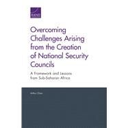 Overcoming Challenges Arising from the Creation of National Security Councils by Chan, Arthur, 9781977401588