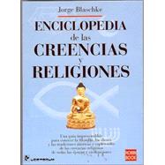 Enciclopedia De Las Creencias Y Religiones / Encyclopaedia of Beliefs and Religions by Blaschke, Jorge, 9789707321588