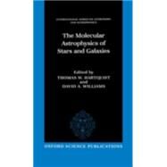 The Molecular Astrophysics of Stars and Galaxies by Hartquist, Thomas W.; Williams, David A., 9780198501589