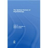 The Spiritual Horizon of Psychotherapy by Schmidt; William S., 9780415851589