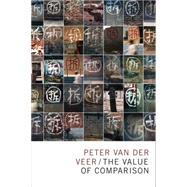 The Value of Comparison by Van Der Veer, Peter; Gibson, Thomas, 9780822361589