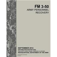 Field Manual Fm 3-50 Army Personnel Recovery September 2014 by United States Government, 9781502871589