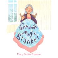 Grandma's Magic Blanket by Freeman, Mary Cecilia, 9781796081589