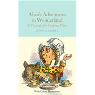 Alice's Adventures in Wonderland & Through the Looking-Glass by Carroll, Lewis; Frith, Barbara; Tenniel, John, 9781909621589